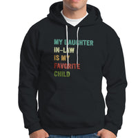 Daughter In Law Hoodie My Daughter In Law Is My Favorite Child Funny Family Humor - Wonder Print Shop