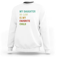 Daughter In Law Sweatshirt My Daughter In Law Is My Favorite Child Funny Family Humor - Wonder Print Shop