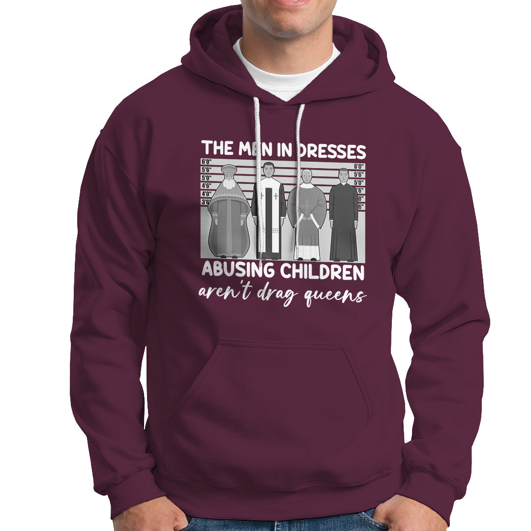 Funny Drag Queen Hoodie The Men In Dresses Abusing Children Aren't Drag Queens - Wonder Print Shop