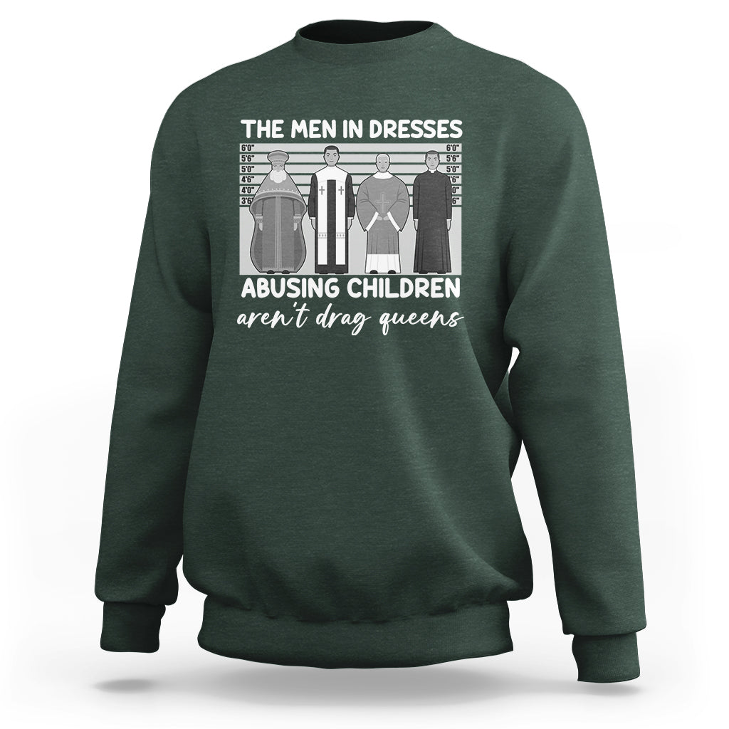 Funny Drag Queen Sweatshirt The Men In Dresses Abusing Children Aren't Drag Queens - Wonder Print Shop