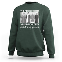 Funny Drag Queen Sweatshirt The Men In Dresses Abusing Children Aren't Drag Queens - Wonder Print Shop