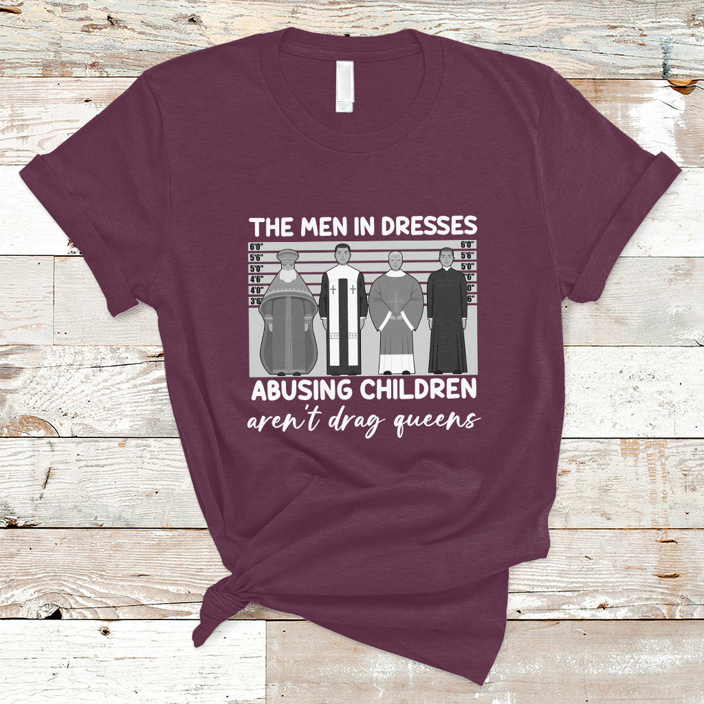Funny Drag Queen T Shirt The Men In Dresses Abusing Children Aren't Drag Queens - Wonder Print Shop