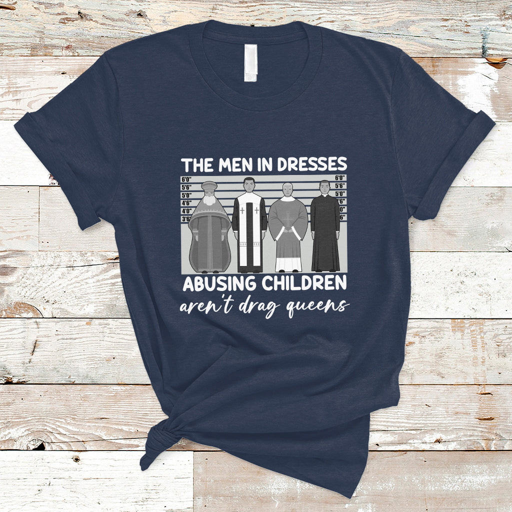 Funny Drag Queen T Shirt The Men In Dresses Abusing Children Aren't Drag Queens - Wonder Print Shop