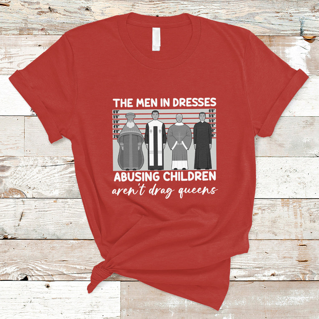 Funny Drag Queen T Shirt The Men In Dresses Abusing Children Aren't Drag Queens - Wonder Print Shop