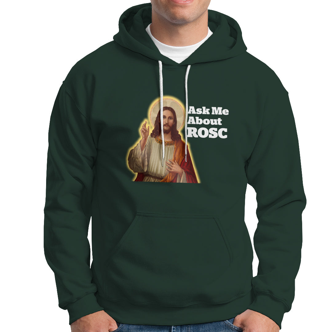 Funny Jesus Hoodie Ask Me About ROSC Funny Best ROSC Ever Jesus CPR Nurse Nursing Doctor Surgeon - Wonder Print Shop