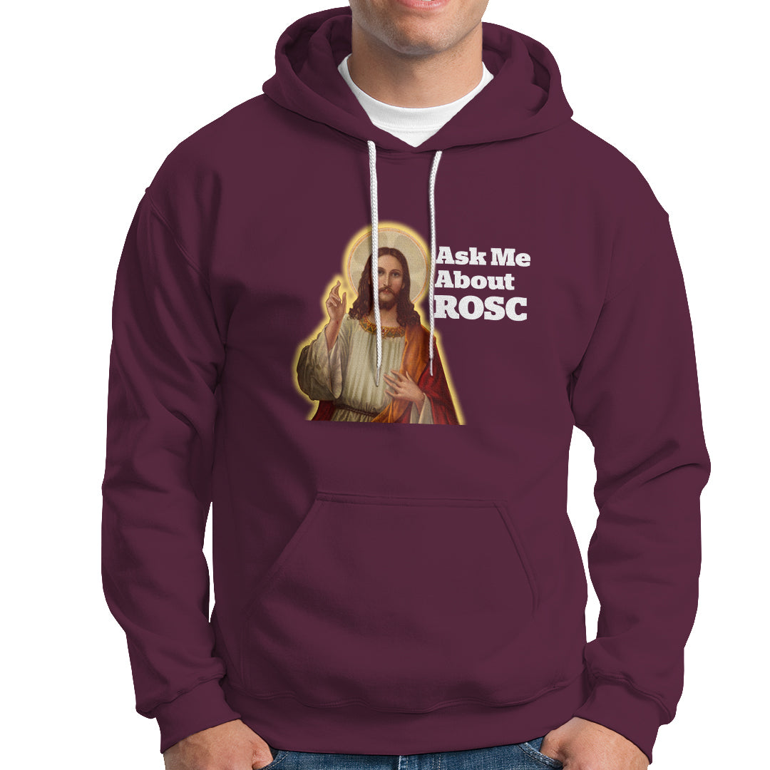 Funny Jesus Hoodie Ask Me About ROSC Funny Best ROSC Ever Jesus CPR Nurse Nursing Doctor Surgeon - Wonder Print Shop