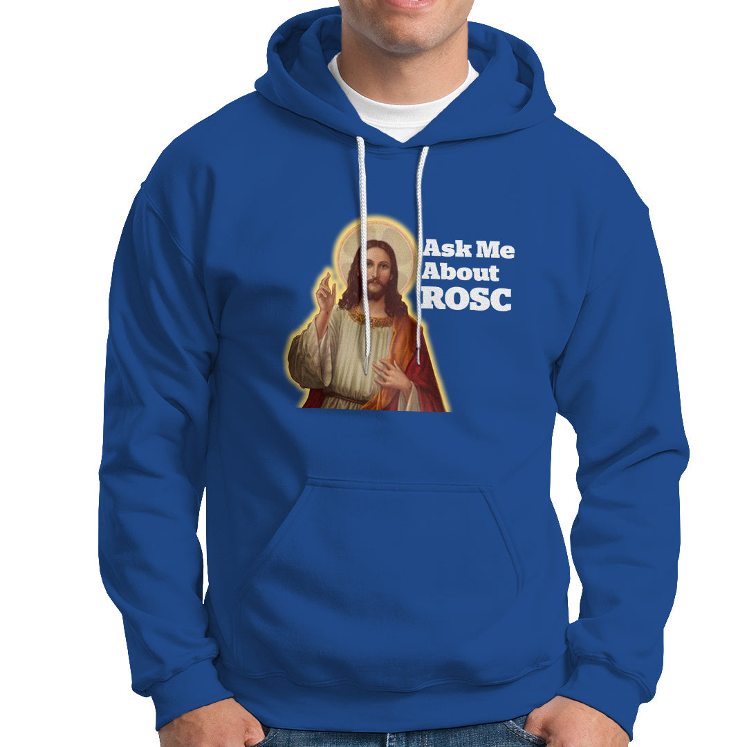 Funny Jesus Hoodie Ask Me About ROSC Funny Best ROSC Ever Jesus CPR Nurse Nursing Doctor Surgeon - Wonder Print Shop