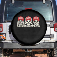 See No Crimes Hear No Truth Speak No Facts Skeletons Spare Tire Cover Political Satire Three Wise Monkeys Graphic