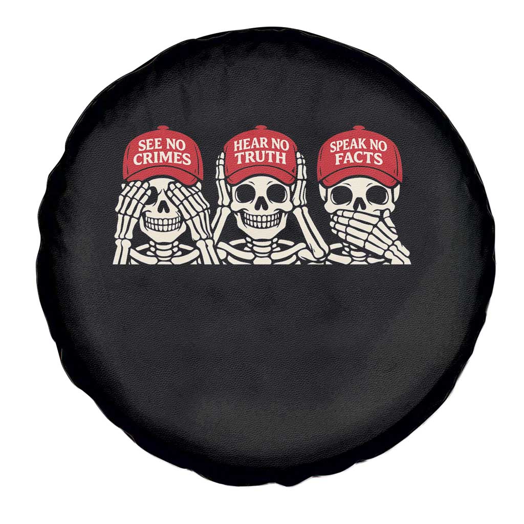 See No Crimes Hear No Truth Speak No Facts Skeletons Spare Tire Cover Political Satire Three Wise Monkeys Graphic