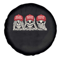 See No Crimes Hear No Truth Speak No Facts Skeletons Spare Tire Cover Political Satire Three Wise Monkeys Graphic