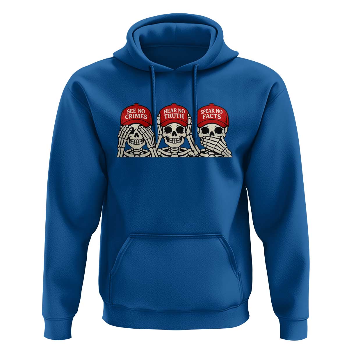 See No Crimes Hear No Truth Speak No Facts Skeletons Hoodie Political Satire Three Wise Monkeys Graphic