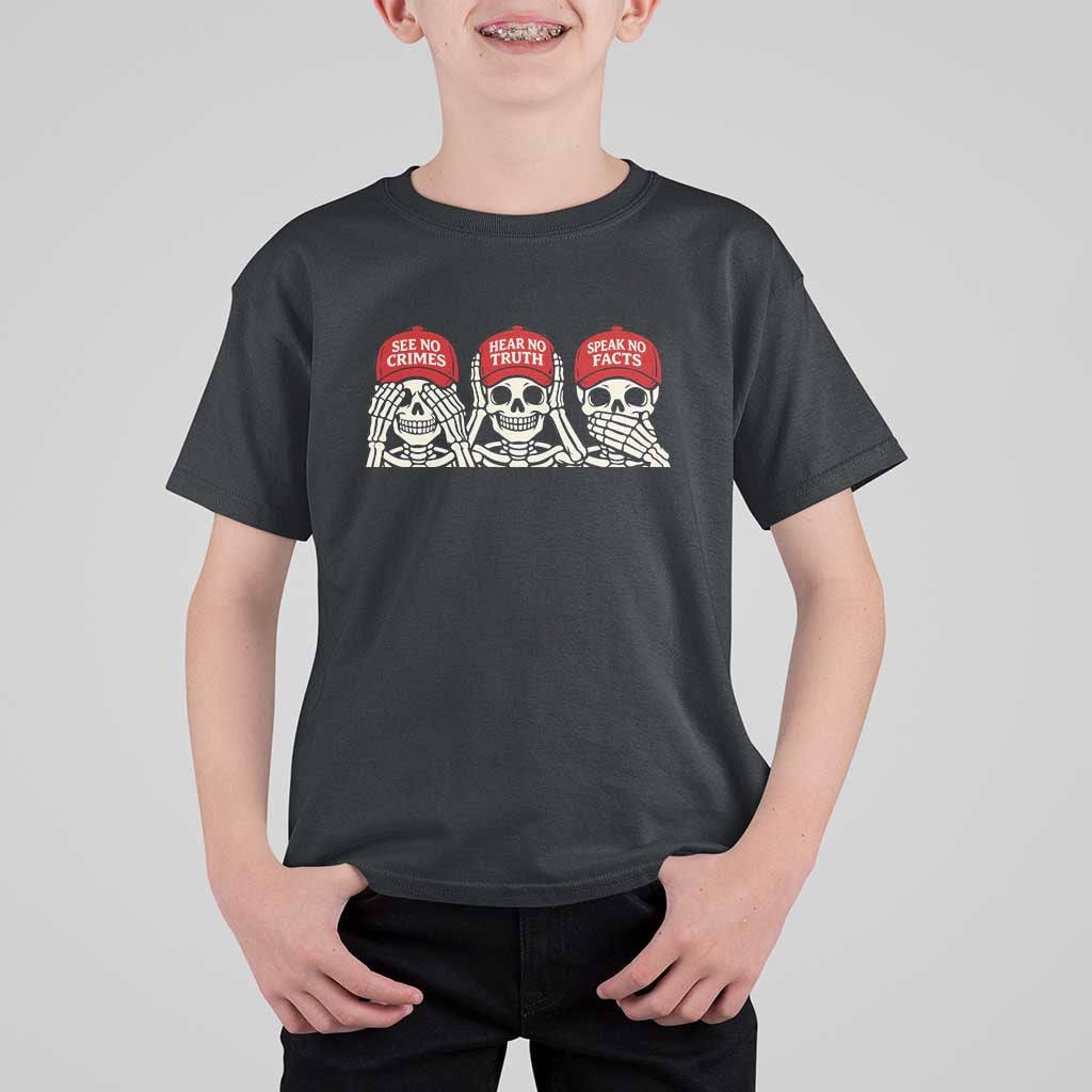 See No Crimes Hear No Truth Speak No Facts Skeletons T Shirt For Kid Political Satire Three Wise Monkeys Graphic