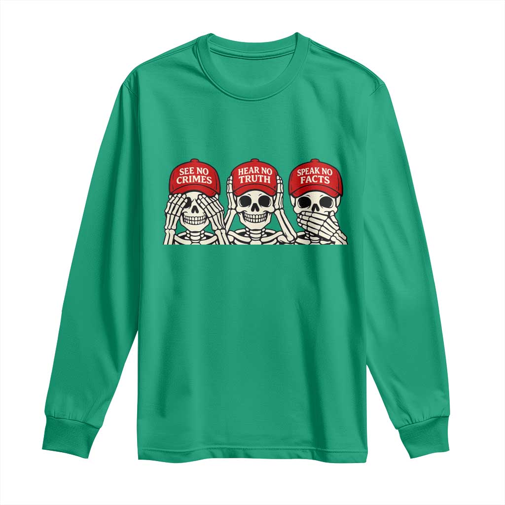 See No Crimes Hear No Truth Speak No Facts Skeletons Long Sleeve Shirt Political Satire Three Wise Monkeys Graphic