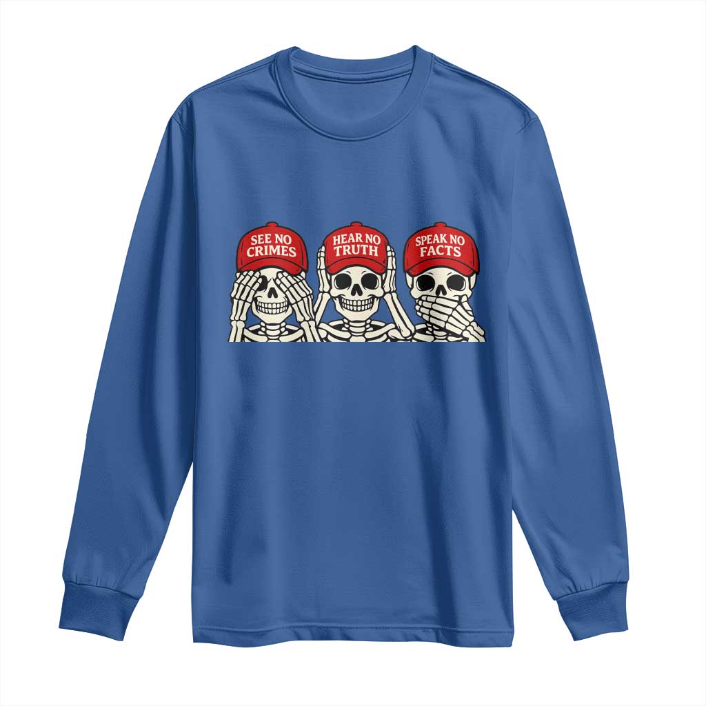 See No Crimes Hear No Truth Speak No Facts Skeletons Long Sleeve Shirt Political Satire Three Wise Monkeys Graphic