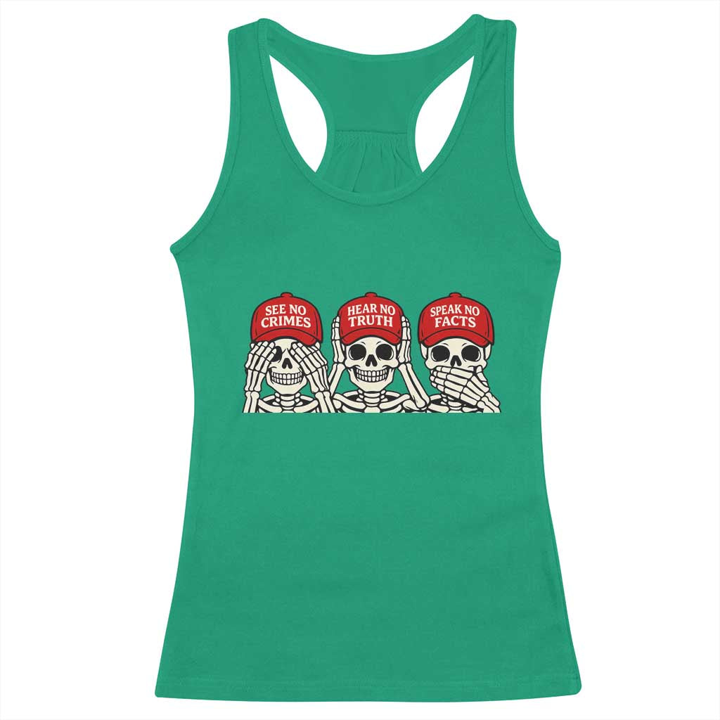 See No Crimes Hear No Truth Speak No Facts Skeletons Racerback Tank Top Political Satire Three Wise Monkeys Graphic