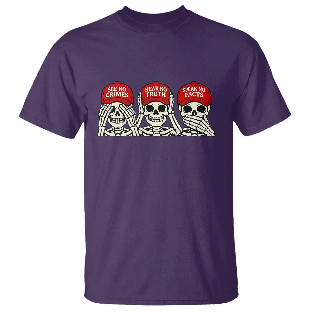 See No Crimes Hear No Truth Speak No Facts Skeletons T Shirt Political Satire Three Wise Monkeys Graphic