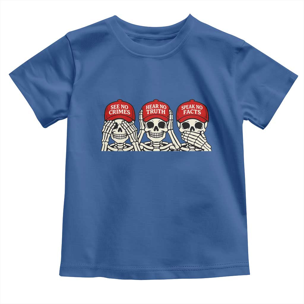 See No Crimes Hear No Truth Speak No Facts Skeletons Toddler T Shirt Political Satire Three Wise Monkeys Graphic