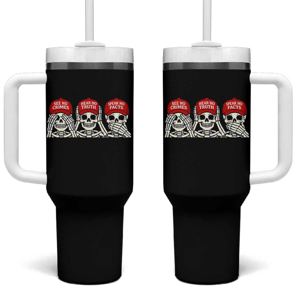 See No Crimes Hear No Truth Speak No Facts Skeletons Tumbler With Handle Political Satire Three Wise Monkeys Graphic