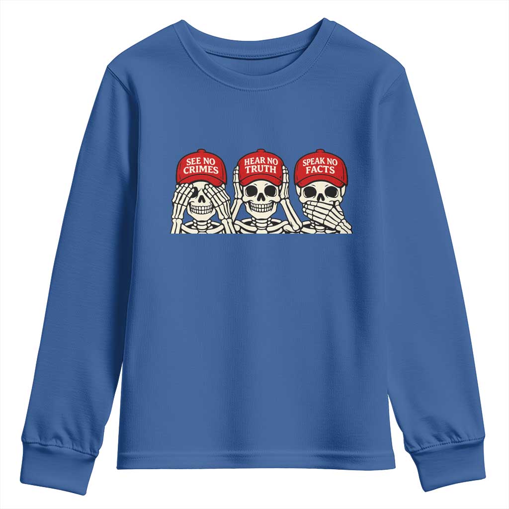 See No Crimes Hear No Truth Speak No Facts Skeletons Youth Sweatshirt Political Satire Three Wise Monkeys Graphic