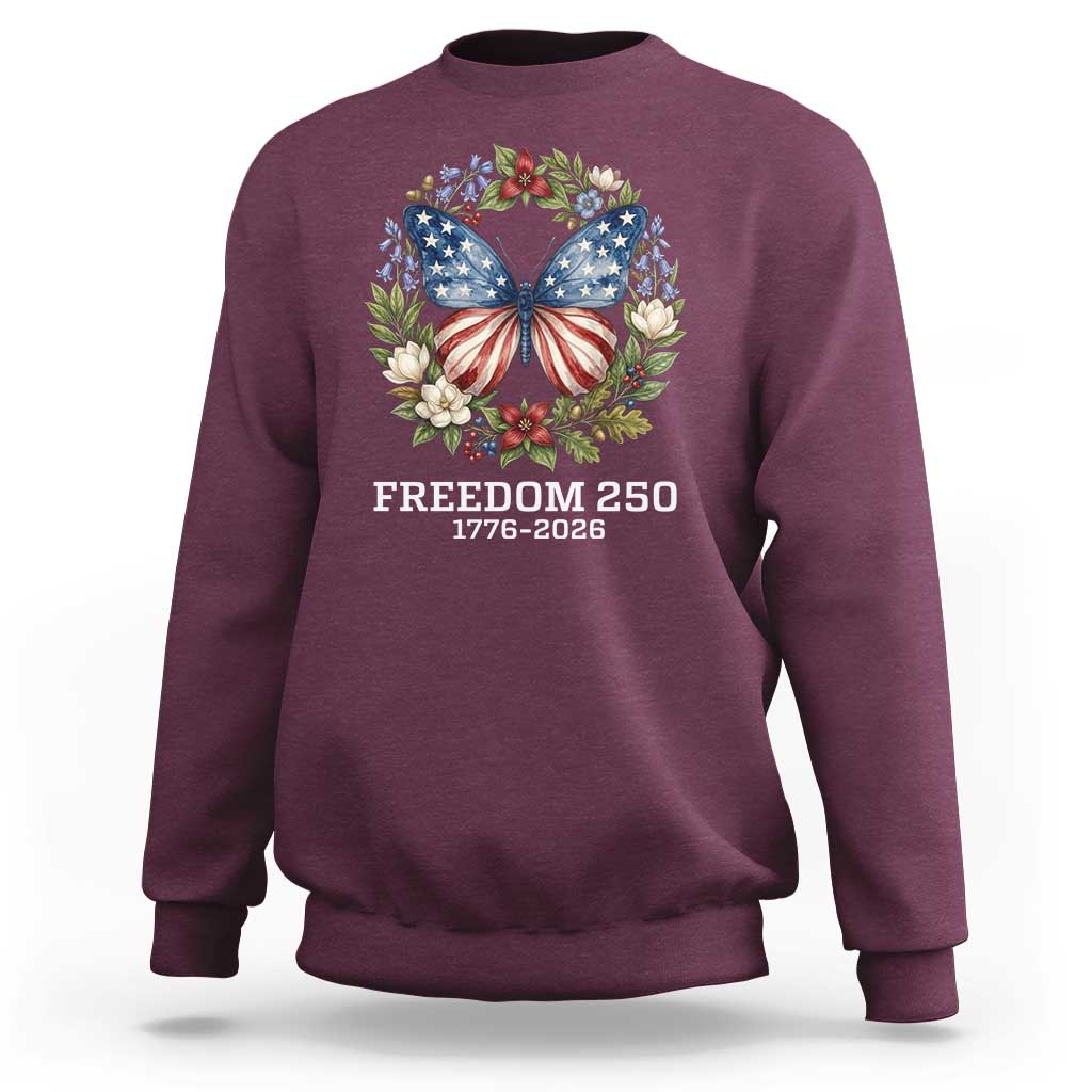 Freedom 250 Years American Flag Butterfly Sweatshirt Floral Wreath Patriotic 1776-2026 Semiquincentennial Celebration