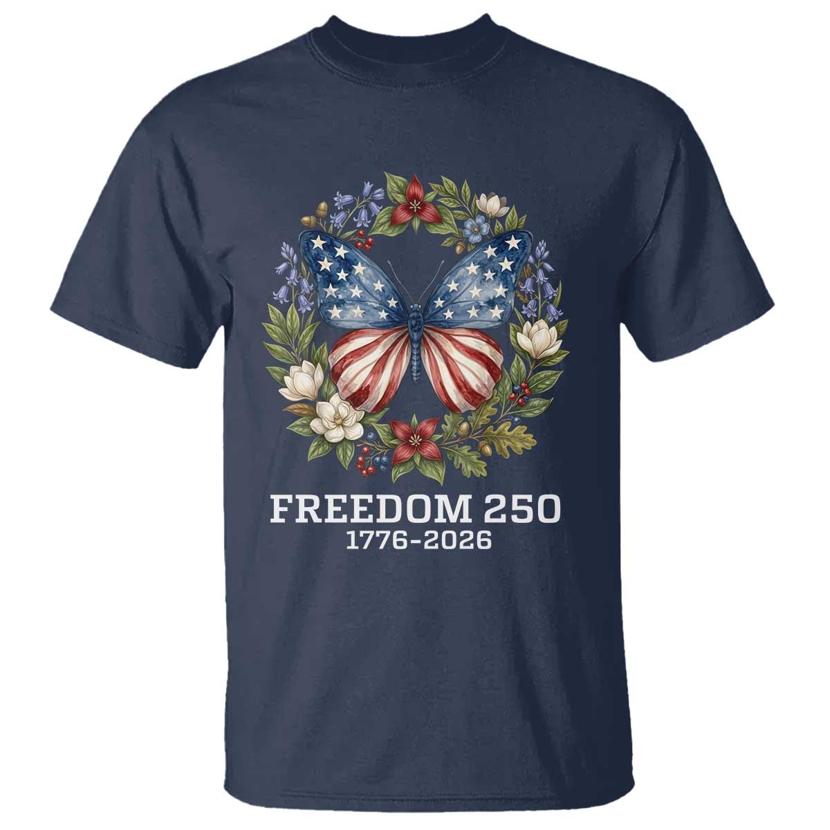 Freedom 250 Years American Flag Butterfly T Shirt Floral Wreath Patriotic 1776-2026 Semiquincentennial Celebration