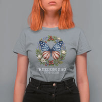 Freedom 250 Years American Flag Butterfly T Shirt For Women Floral Wreath Patriotic 1776-2026 Semiquincentennial Celebration
