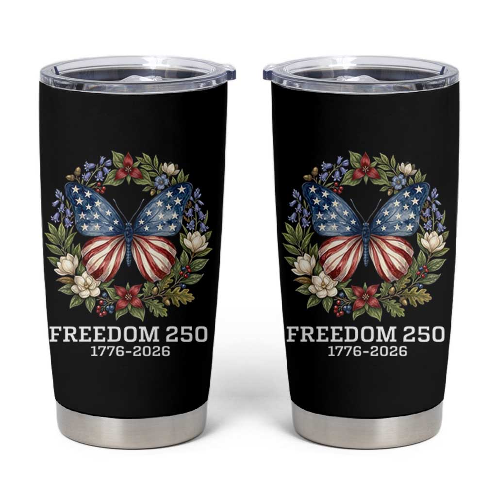 Freedom 250 Years American Flag Butterfly Tumbler Cup Floral Wreath Patriotic 1776-2026 Semiquincentennial Celebration