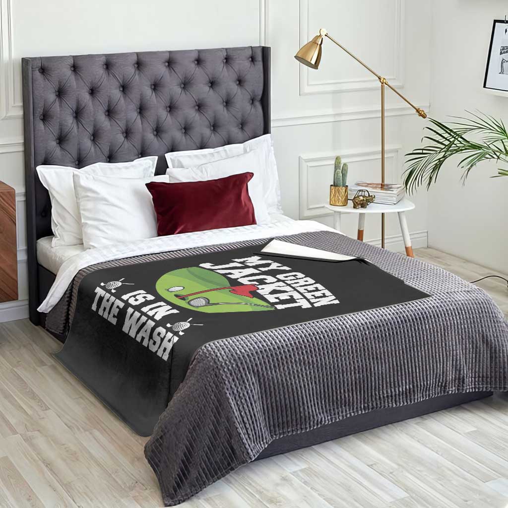 My Jacket Is In The Wash Funny Golfing Throw Blanket Georgia Golf Humor Sarcastic Golfer