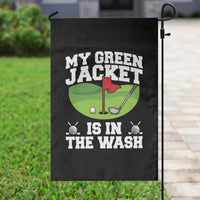 My Jacket Is In The Wash Funny Golfing Garden Flag Georgia Golf Humor Sarcastic Golfer