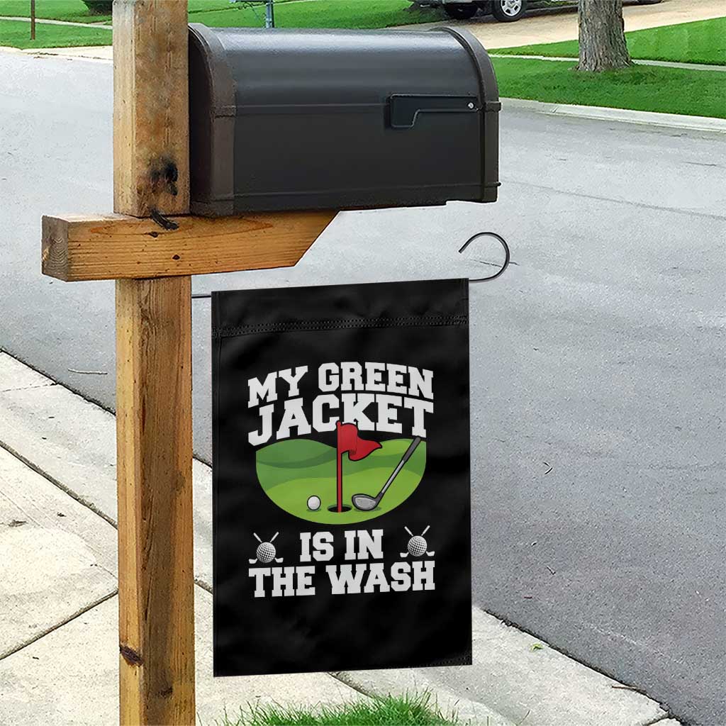 My Jacket Is In The Wash Funny Golfing Garden Flag Georgia Golf Humor Sarcastic Golfer