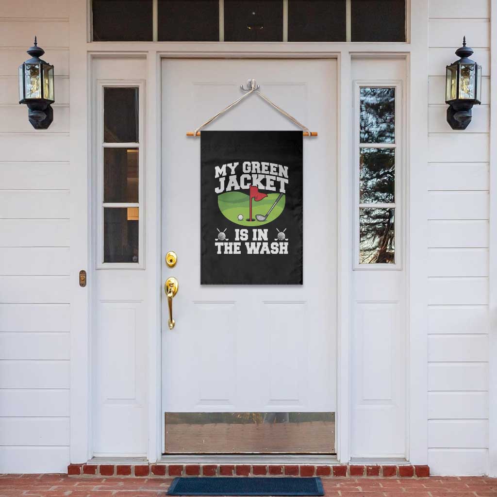 My Jacket Is In The Wash Funny Golfing Garden Flag Georgia Golf Humor Sarcastic Golfer
