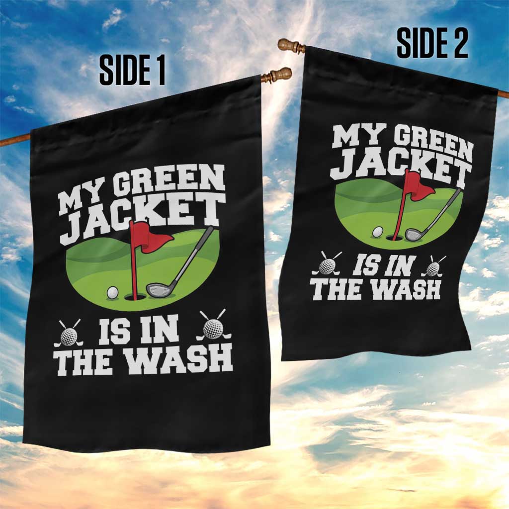 My Jacket Is In The Wash Funny Golfing Garden Flag Georgia Golf Humor Sarcastic Golfer