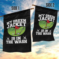 My Jacket Is In The Wash Funny Golfing Garden Flag Georgia Golf Humor Sarcastic Golfer