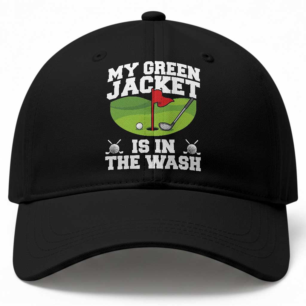 My Jacket Is In The Wash Funny Golfing Baseball Cap Georgia Golf Humor Sarcastic Golfer