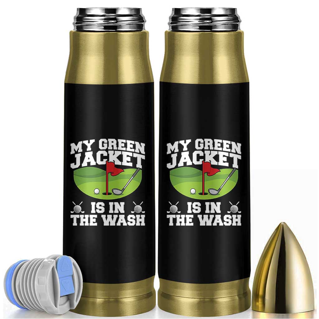My Jacket Is In The Wash Funny Golfing Bullet Tumbler Georgia Golf Humor Sarcastic Golfer