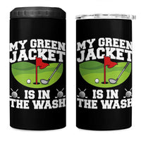 My Jacket Is In The Wash Funny Golfing 4 in 1 Can Cooler Tumbler Georgia Golf Humor Sarcastic Golfer
