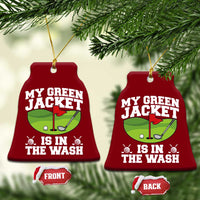 My Jacket Is In The Wash Funny Golfing Ceramic Ornament Georgia Golf Humor Sarcastic Golfer