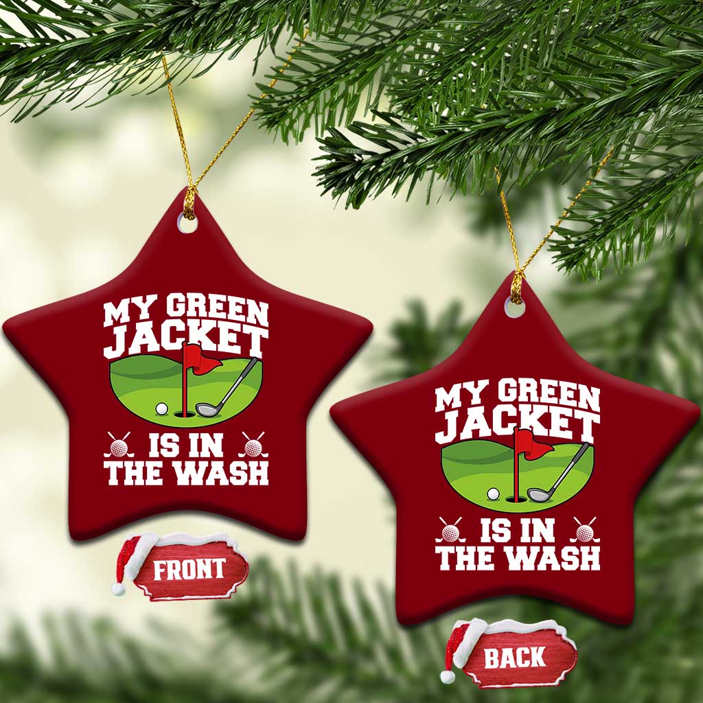 My Jacket Is In The Wash Funny Golfing Ceramic Ornament Georgia Golf Humor Sarcastic Golfer