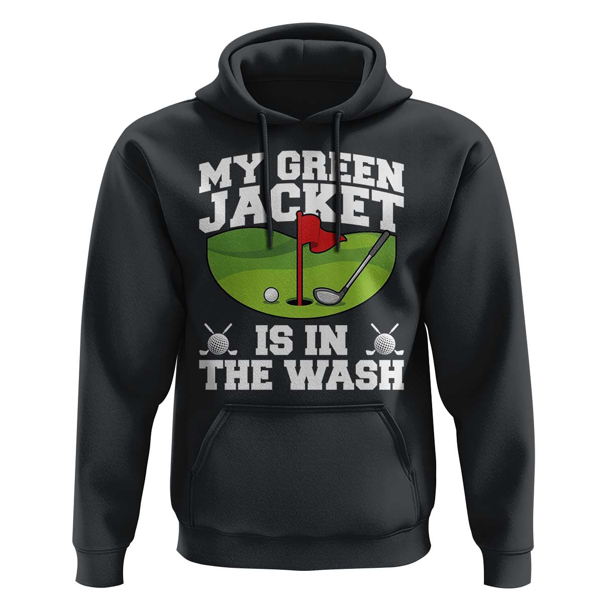 My Jacket Is In The Wash Funny Golfing Hoodie Georgia Golf Humor Sarcastic Golfer