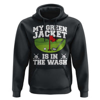 My Jacket Is In The Wash Funny Golfing Hoodie Georgia Golf Humor Sarcastic Golfer