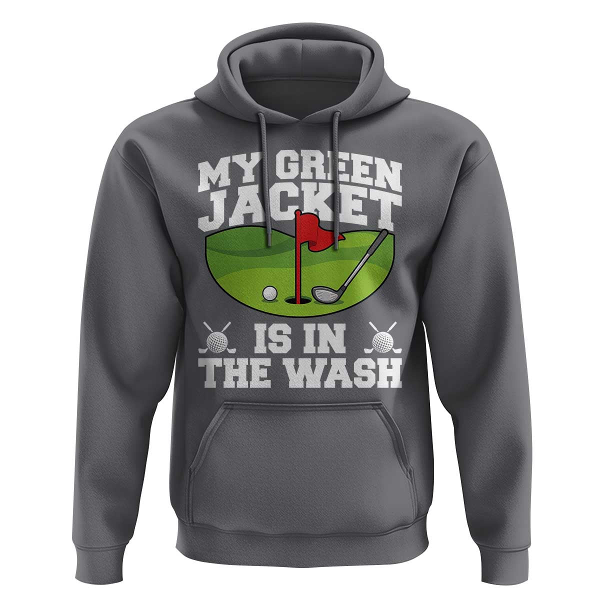 My Jacket Is In The Wash Funny Golfing Hoodie Georgia Golf Humor Sarcastic Golfer