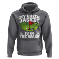 My Jacket Is In The Wash Funny Golfing Hoodie Georgia Golf Humor Sarcastic Golfer
