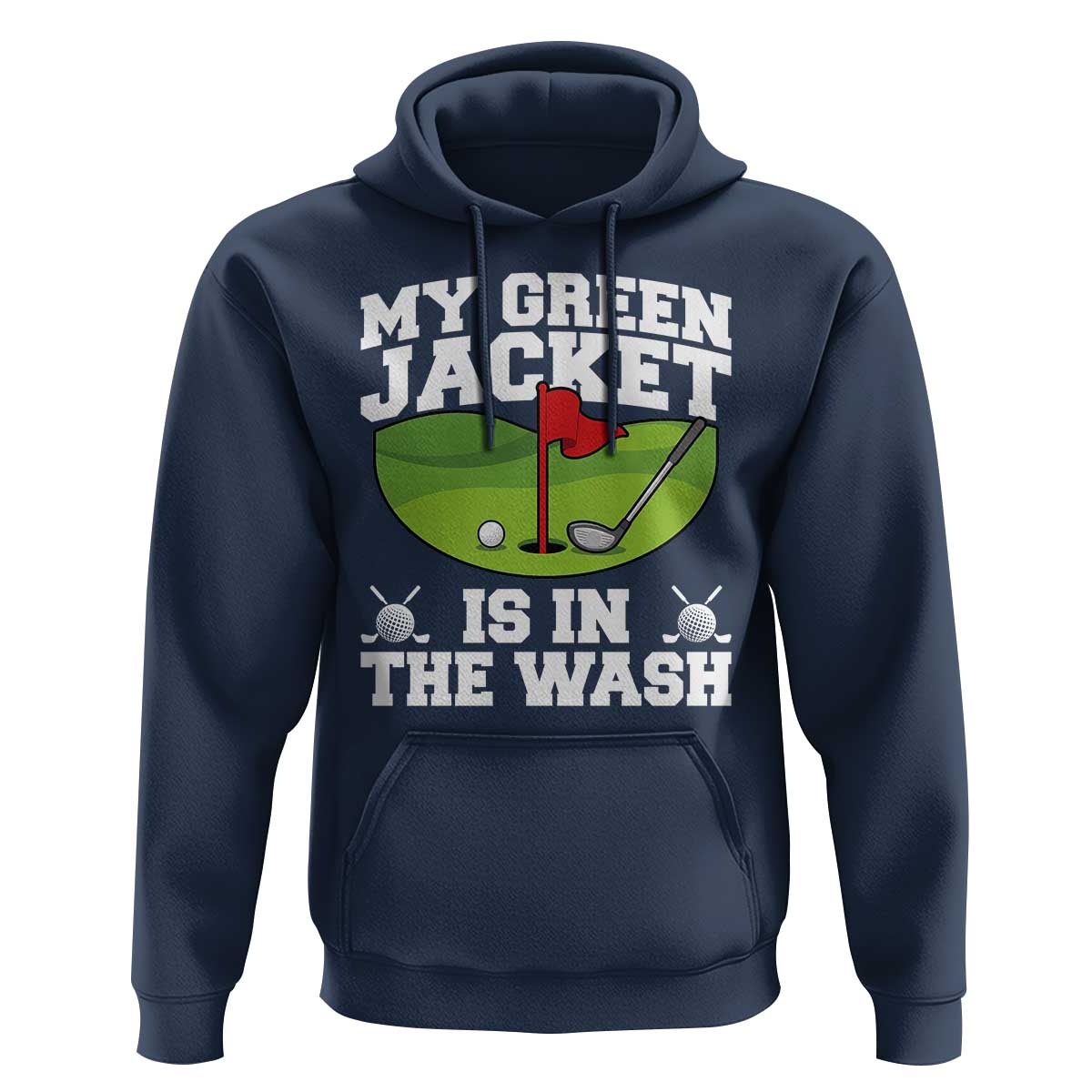 My Jacket Is In The Wash Funny Golfing Hoodie Georgia Golf Humor Sarcastic Golfer