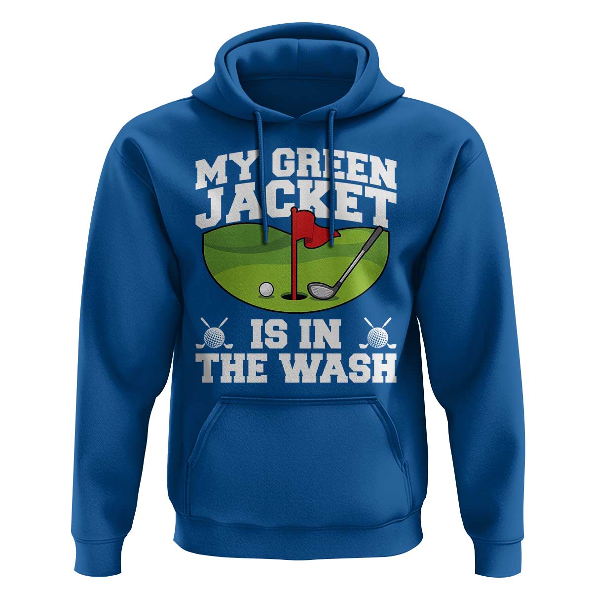 My Jacket Is In The Wash Funny Golfing Hoodie Georgia Golf Humor Sarcastic Golfer