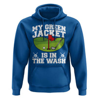 My Jacket Is In The Wash Funny Golfing Hoodie Georgia Golf Humor Sarcastic Golfer