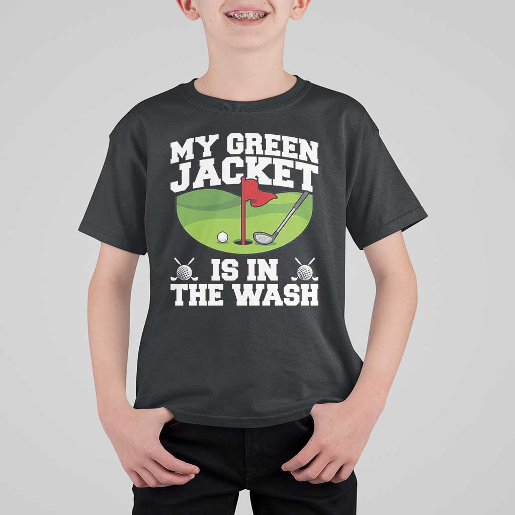 My Jacket Is In The Wash Funny Golfing T Shirt For Kid Georgia Golf Humor Sarcastic Golfer