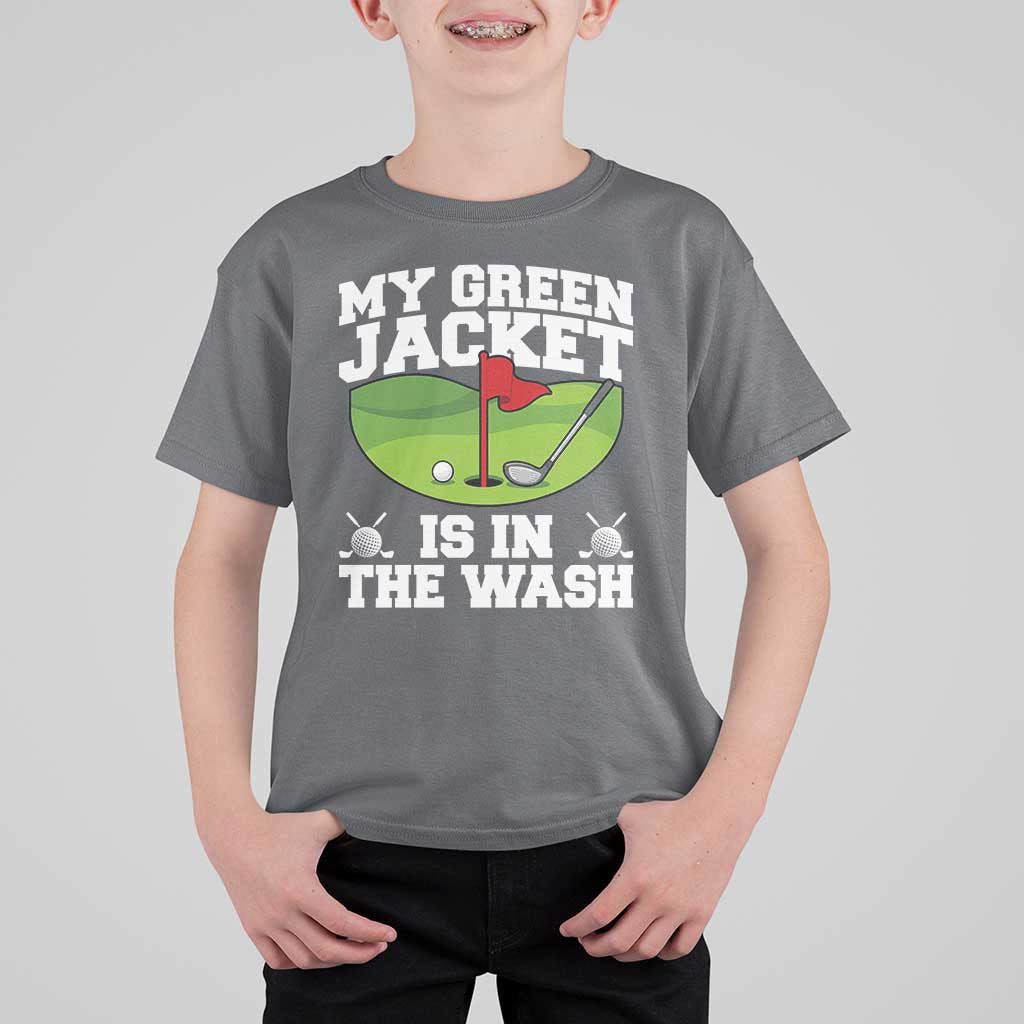 My Jacket Is In The Wash Funny Golfing T Shirt For Kid Georgia Golf Humor Sarcastic Golfer