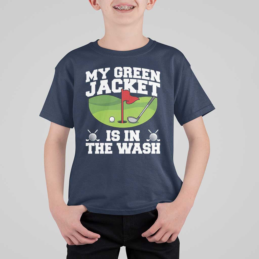My Jacket Is In The Wash Funny Golfing T Shirt For Kid Georgia Golf Humor Sarcastic Golfer