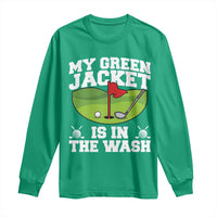 My Jacket Is In The Wash Funny Golfing Long Sleeve Shirt Georgia Golf Humor Sarcastic Golfer