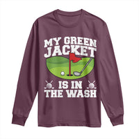 My Jacket Is In The Wash Funny Golfing Long Sleeve Shirt Georgia Golf Humor Sarcastic Golfer